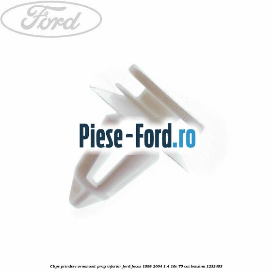 Clips prindere ornament prag inferior Ford Focus 1998-2004 1.4 16V 75 cai