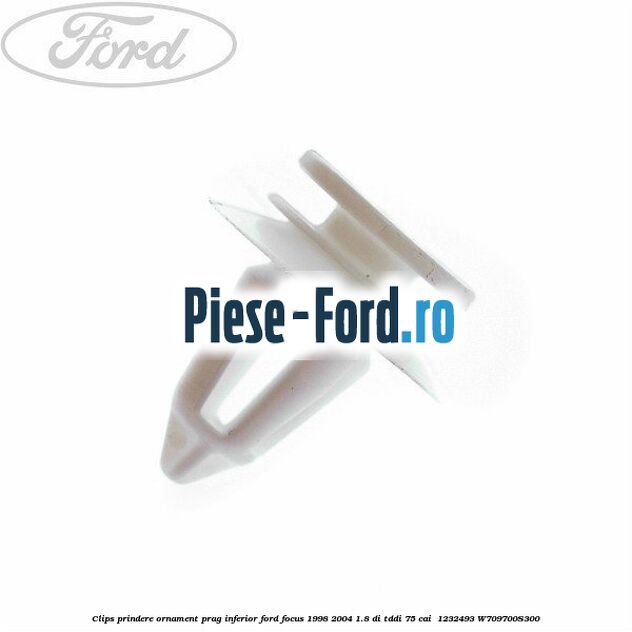 Clips prindere ornament prag inferior Ford Focus 1998-2004 1.8 DI/TDDi 75 cai  #A2F1FD3FA5