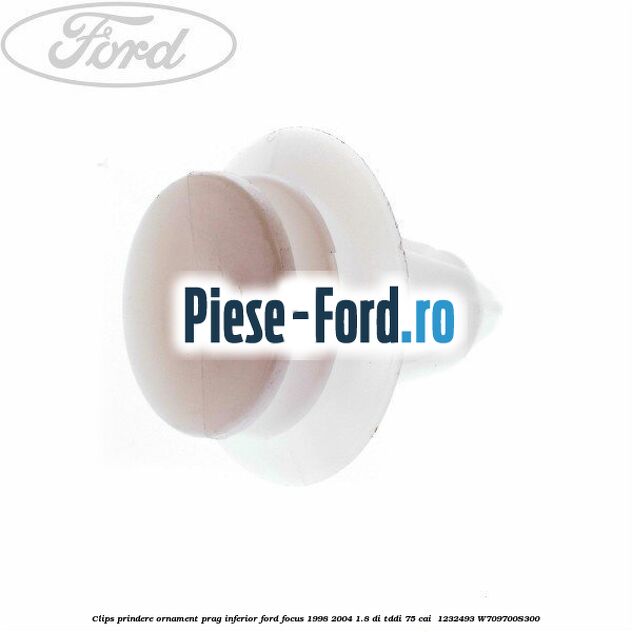 Clips prindere ornament prag inferior Ford Focus 1998-2004 1.8 DI/TDDi 75 cai  #A2F1FD3FA5