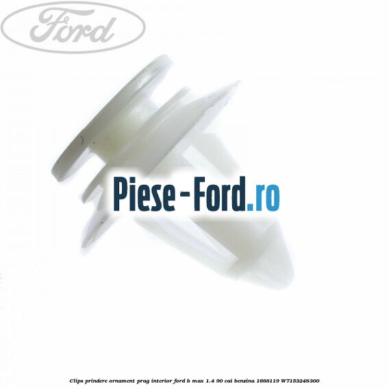 Clips prindere ornament prag interior Ford B-Max 1.4 90 cai benzina