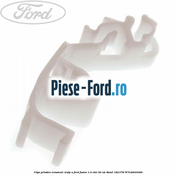 Clips prindere ornament stalp A Ford Fusion 1.6 TDCi 90 cai diesel