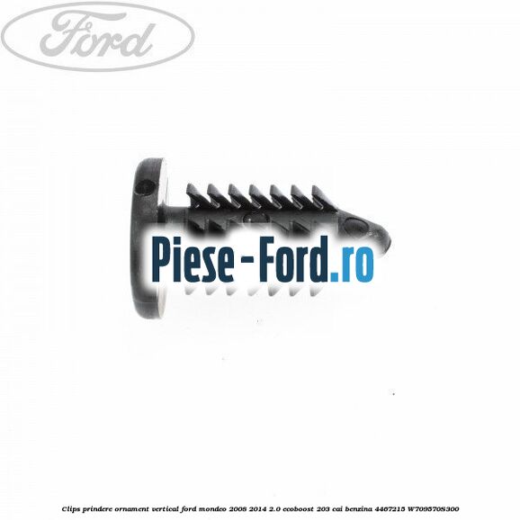 Clips prindere ornament vertical Ford Mondeo 2008-2014 2.0 EcoBoost 203 cai benzina