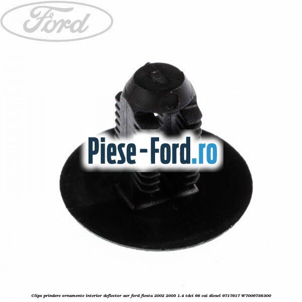 Clips prindere ornamente interior, deflector aer Ford Fiesta 2002-2005 1.4 TDCi 68 cai diesel #101B8F4962