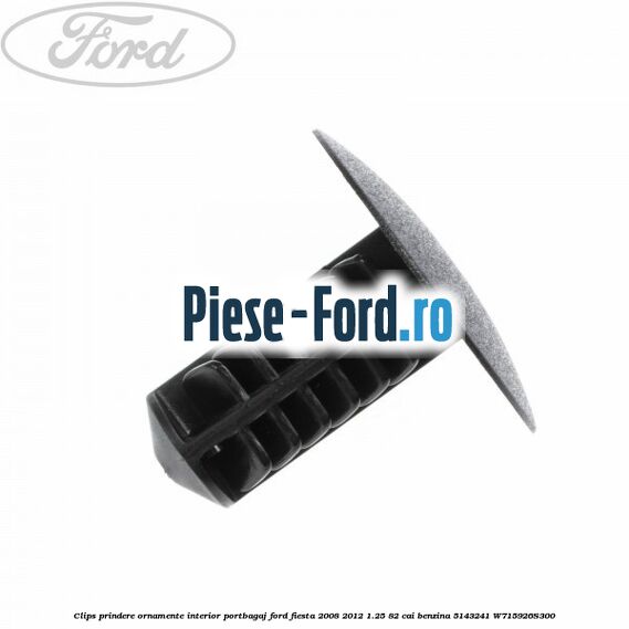 Clips prindere ornamente interior portbagaj Ford Fiesta 2008-2012 1.25 82 cai benzina