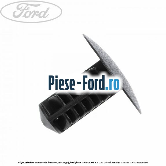Clips prindere ornamente interior portbagaj Ford Focus 1998-2004 1.4 16V 75 cai benzina