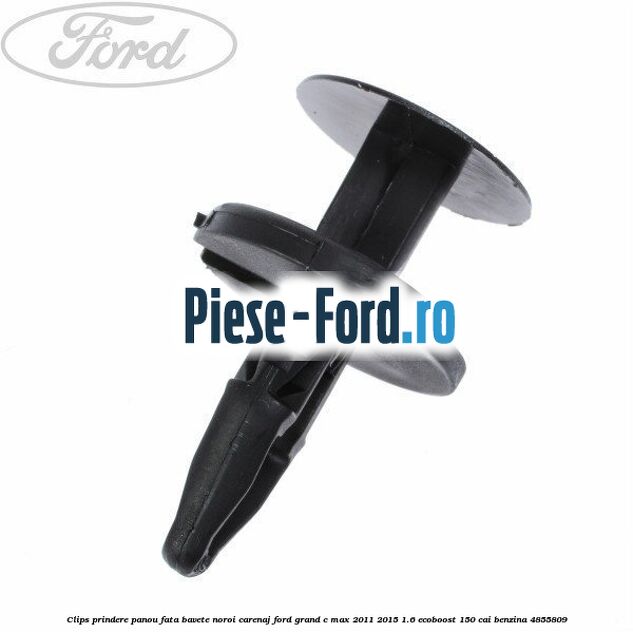 Clips prindere panou fata, bavete noroi, carenaj Ford Grand C-Max 2011-2015 1.6 EcoBoost 150 cai