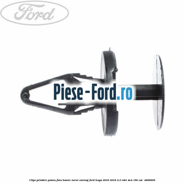 Clips prindere panou fata, bavete noroi, carenaj Ford Kuga 2016-2018 2.0 TDCi 4x4 150 cai  #06A0C56291