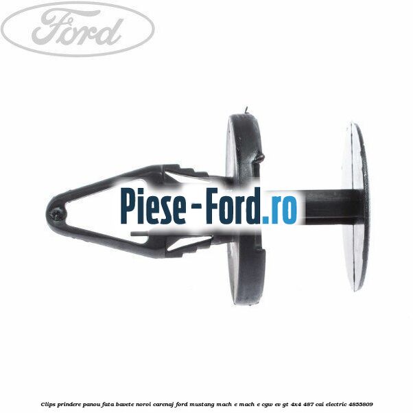 Clips prindere panou fata, bavete noroi, carenaj Ford Mustang Mach-E MACH-E (CGW) EV GT 4x4 487 cai electric #9A0C0E02A0