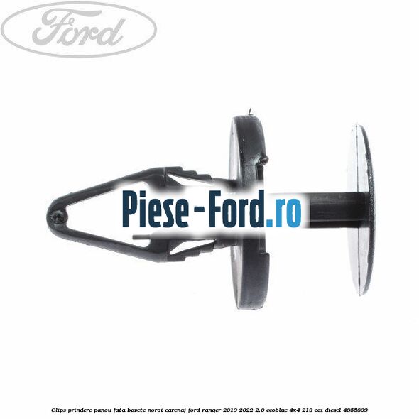 Clips prindere panou fata, bavete noroi, carenaj Ford Ranger 2019-2022 2.0 EcoBlue 4x4 213 cai diesel #78770C813F