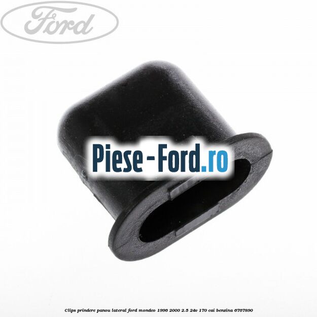 Clips prindere panou lateral Ford Mondeo 1996-2000 2.5 24V 170 cai benzina