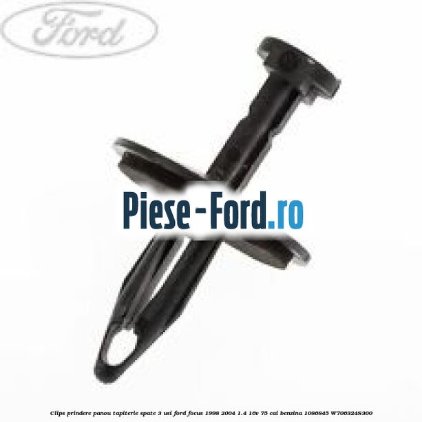 Clips prindere panou tapiterie spate 3 usi Ford Focus 1998-2004 1.4 16V 75 cai benzina