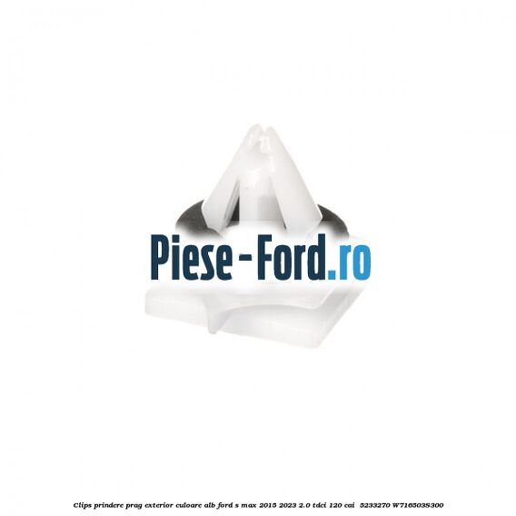 Clips prindere prag exterior culoare alb Ford S-Max 2015-2023 2.0 TDCi 120 cai  #B56FA0041D