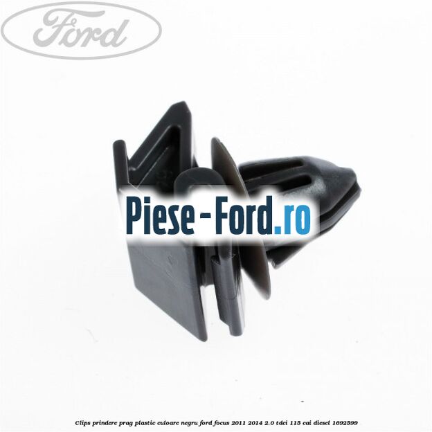 Clips prindere prag plastic culoare negru Ford Focus 2011-2014 2.0 TDCi 115 cai