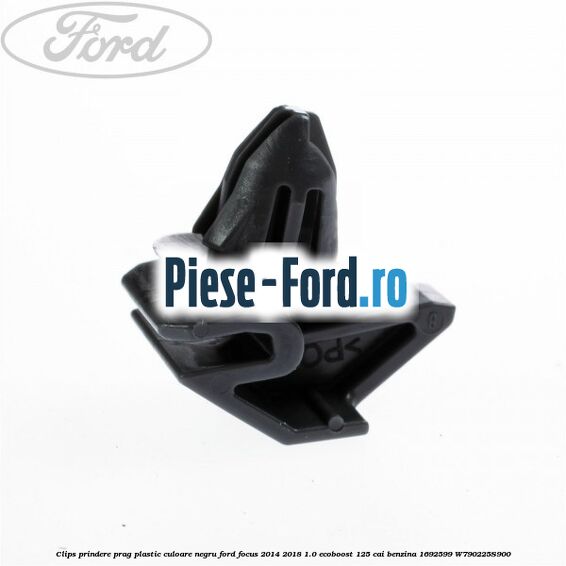Clips prindere prag plastic culoare negru Ford Focus 2014-2018 1.0 EcoBoost 125 cai benzina #651456DA97