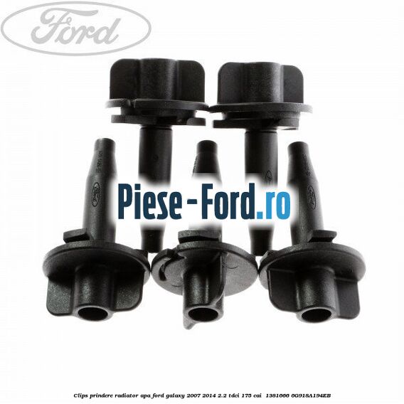 Clips prindere radiator apa Ford Galaxy 2007-2014 2.2 TDCi 175 cai  #080BA2D29E