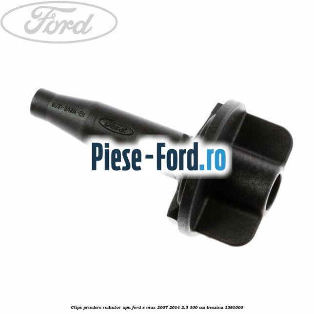Clips prindere radiator apa Ford S-Max 2007-2014 2.3 160 cai