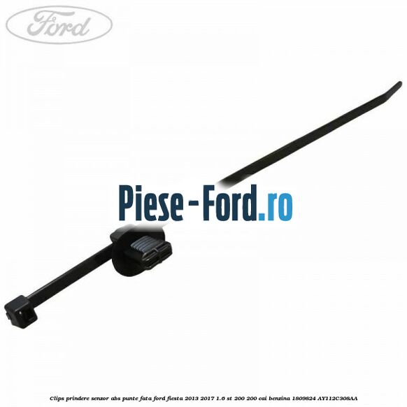 Clips prindere senzor ABS punte fata Ford Fiesta 2013-2017 1.6 ST 200 200 cai benzina