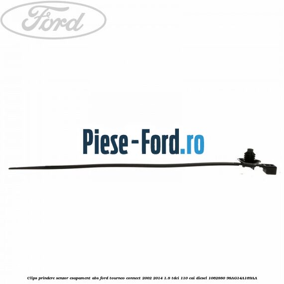 Clips prindere senzor esapament, abs Ford Tourneo Connect 2002-2014 1.8 TDCi 110 cai diesel