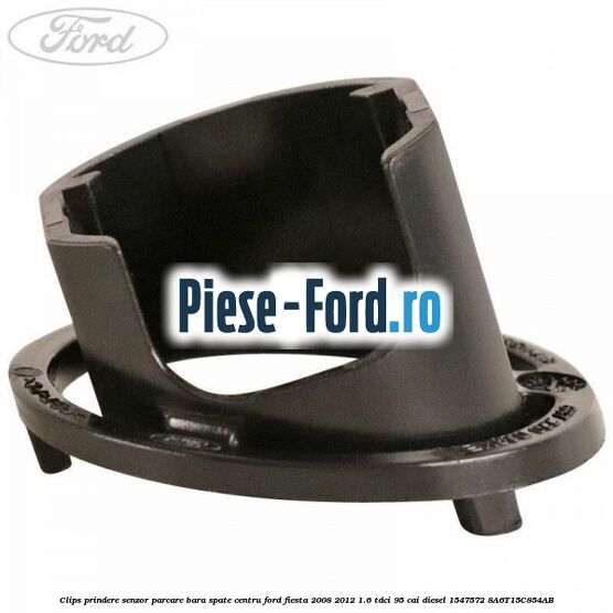 Clips prindere senzor parcare bara spate centru Ford Fiesta 2008-2012 1.6 TDCi 95 cai diesel