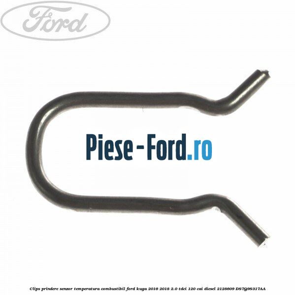 Clips prindere senzor temperatura combustibil Ford Kuga 2016-2018 2.0 TDCi 120 cai diesel