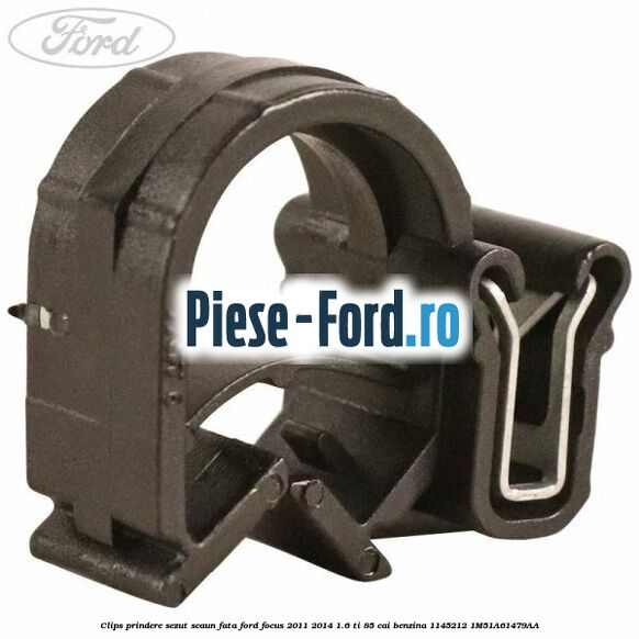Clips prindere sezut scaun fata Ford Focus 2011-2014 1.6 Ti 85 cai benzina