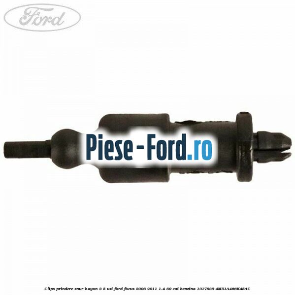 Clips prindere snur hayon 3/5 usi Ford Focus 2008-2011 1.4 80 cai benzina #46A35DD13D