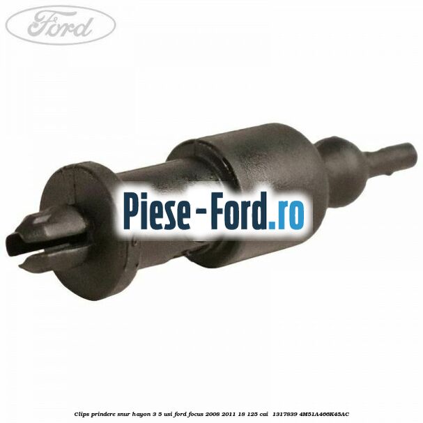 Clips prindere snur hayon 3/5 usi Ford Focus 2008-2011 1.8 125 cai #A4E2EEBF6F