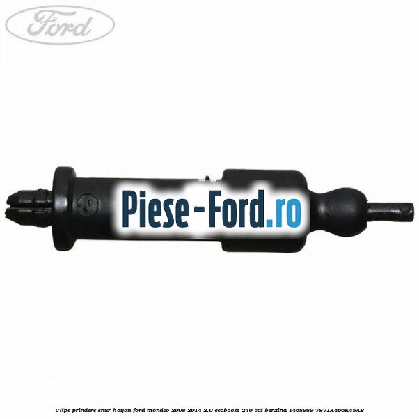 Clips prindere snur hayon Ford Mondeo 2008-2014 2.0 EcoBoost 240 cai benzina #27A60CCBAB