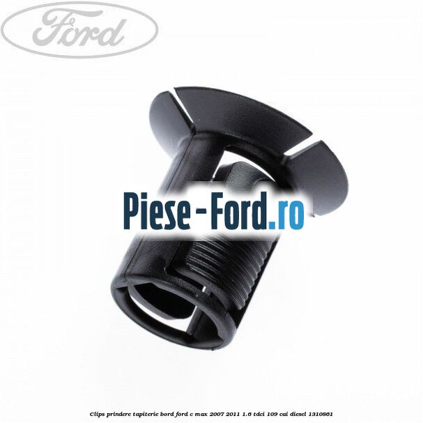Clips prindere tapiterie bord Ford C-Max 2007-2011 1.6 TDCi 109 cai