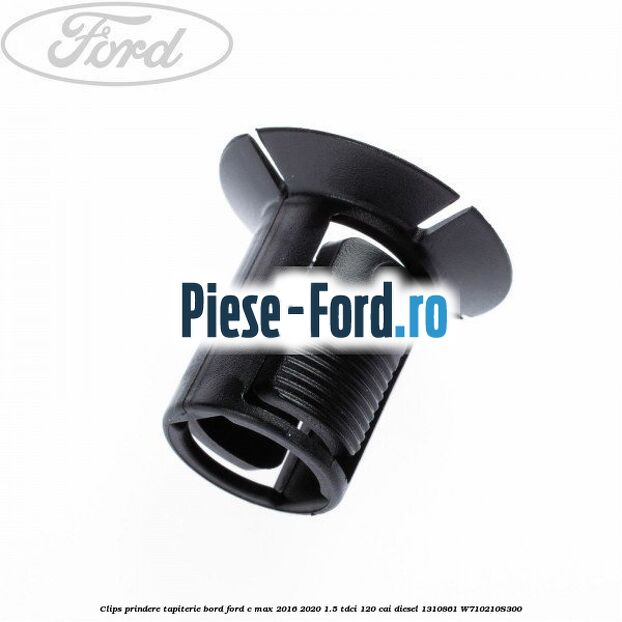 Clips prindere tapiterie bord Ford C-Max 2016-2020 1.5 TDCi 120 cai diesel #1F85D885E2