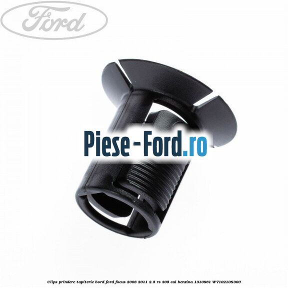 Clips prindere tapiterie bord Ford Focus 2008-2011 2.5 RS 305 cai benzina