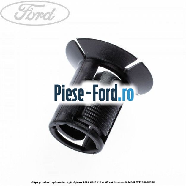 Clips prindere tapiterie bord Ford Focus 2014-2018 1.6 Ti 85 cai benzina #C862D5DB65