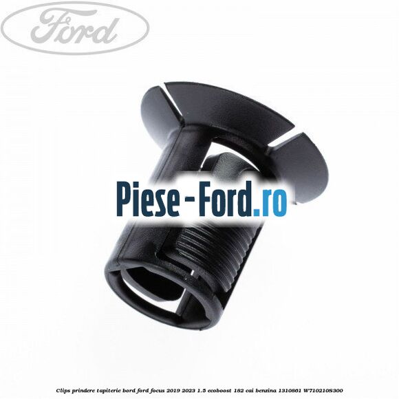 Clips prindere tapiterie bord Ford Focus 2019-2023 1.5 EcoBoost 182 cai benzina #E08FC448EA