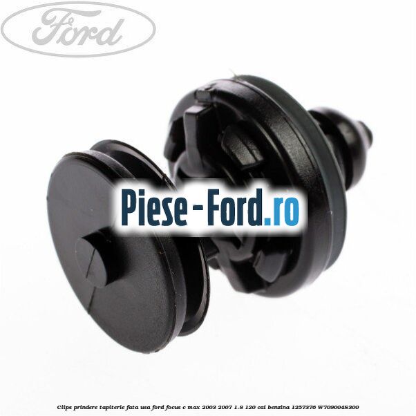 Clips prindere tapiterie fata usa Ford Focus C-Max 2003-2007 1.8 120 cai benzina #CF6ED53B91