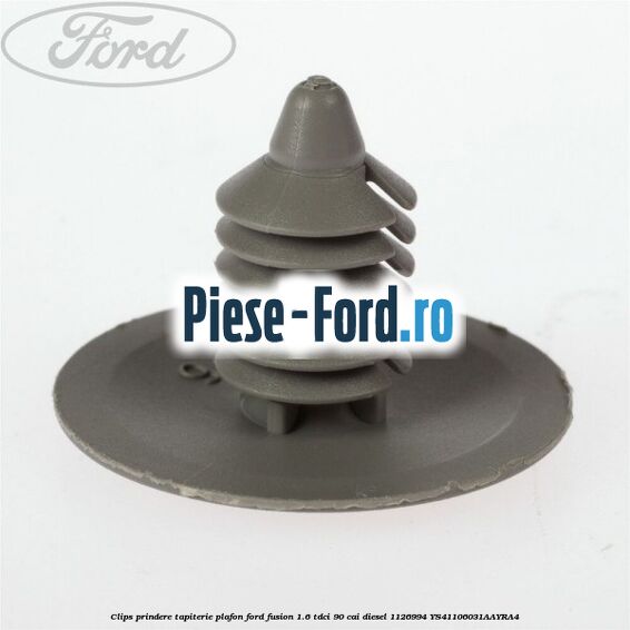 Clips prindere tapiterie plafon Ford Fusion 1.6 TDCi 90 cai diesel