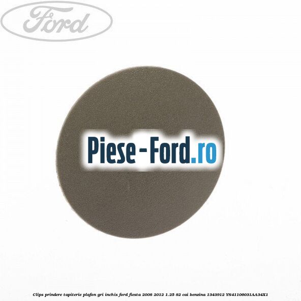 Clips prindere tapiterie plafon gri inchis Ford Fiesta 2008-2012 1.25 82 cai benzina