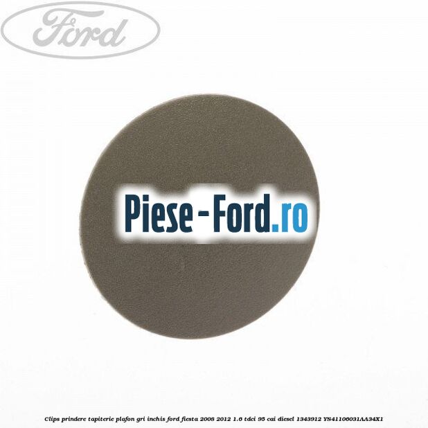 Clips prindere tapiterie plafon gri inchis Ford Fiesta 2008-2012 1.6 TDCi 95 cai diesel