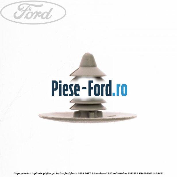 Clips prindere tapiterie plafon gri inchis Ford Fiesta 2013-2017 1.0 EcoBoost 125 cai benzina