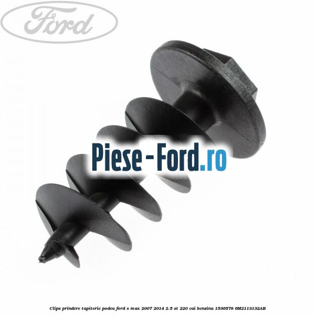 Clips prindere tapiterie plafon gri inchis Ford S-Max 2007-2014 2.5 ST 220 cai benzina