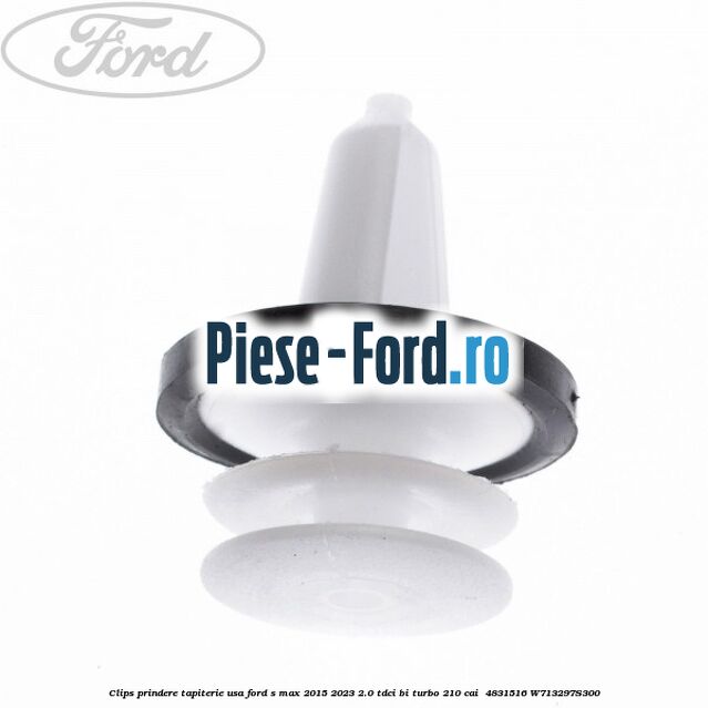 Clips prindere tapiterie usa Ford S-Max 2015-2023 2.0 TDCi BI-Turbo 210 cai #8B457073E0 Clips prindere tapiterie usa Ford S-Max 2015-2023 2.0 TDCi BI-Turbo 210 cai #8B457073E0