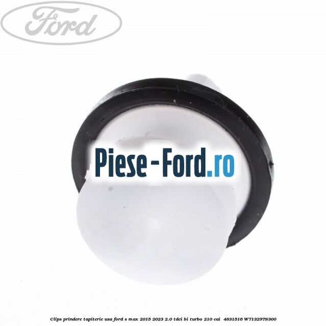Clips prindere tapiterie usa Ford S-Max 2015-2023 2.0 TDCi BI-Turbo 210 cai #8B457073E0 Clips prindere tapiterie usa Ford S-Max 2015-2023 2.0 TDCi BI-Turbo 210 cai #8B457073E0