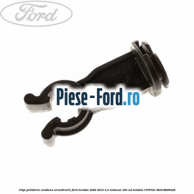 Clips prinderere conducta servodirectie Ford Mondeo 2008-2014 2.0 EcoBoost 240 cai benzina