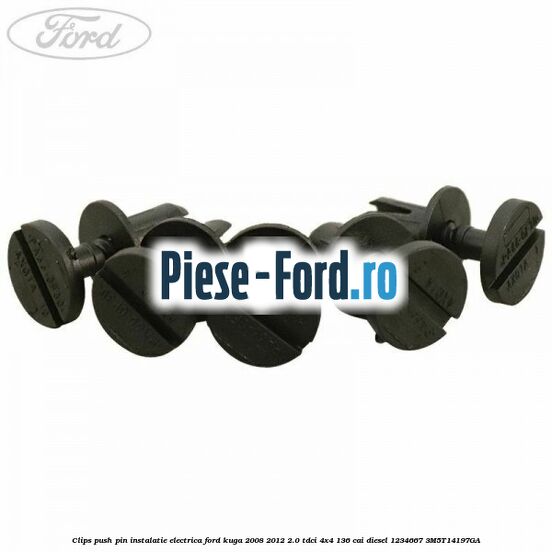 Clips push pin instalatie electrica Ford Kuga 2008-2012 2.0 TDCi 4x4 136 cai diesel