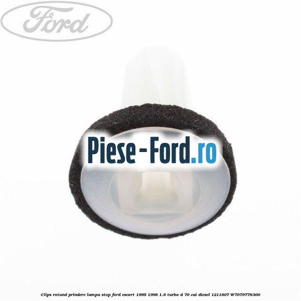Clips rotund prindere lampa stop Ford Escort 1995-1998 1.8 Turbo D 70 cai diesel #F255FB337C