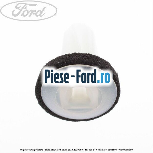 Clips rotund prindere lampa stop Ford Kuga 2013-2016 2.0 TDCi 4x4 140 cai diesel #8769D52EDD