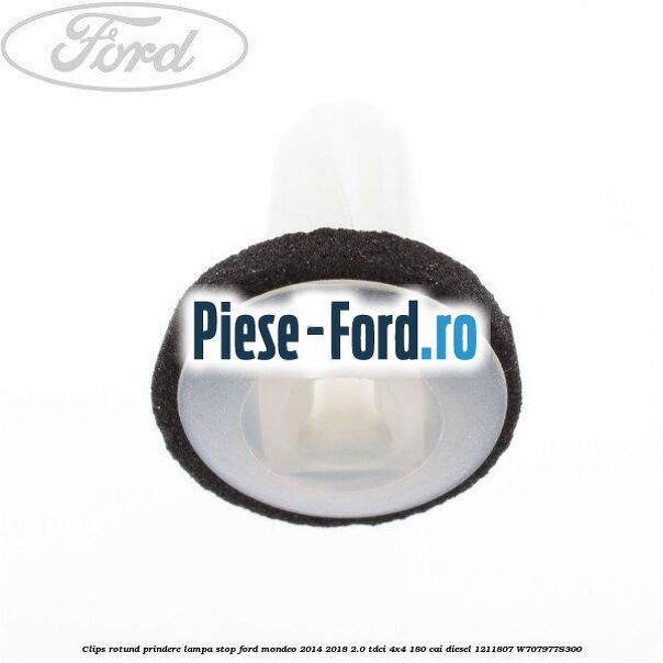 Clips rotund prindere lampa stop Ford Mondeo 2014-2018 2.0 TDCi 4x4 180 cai diesel #5FD814CAD4