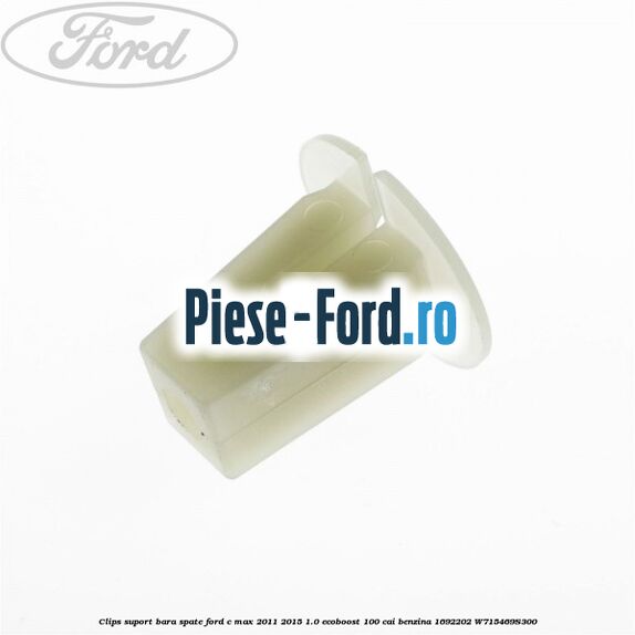 Clips suport bara spate Ford C-Max 2011-2015 1.0 EcoBoost 100 cai benzina