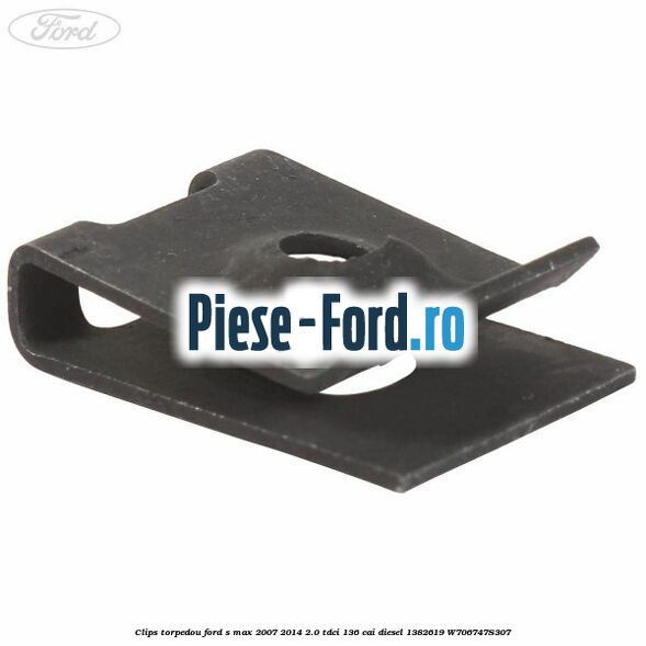 Clips torpedou Ford S-Max 2007-2014 2.0 TDCi 136 cai diesel