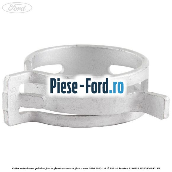 Colier autoblocant prindere furtun flansa termostat Ford C-Max 2016-2020 1.6 Ti 120 cai benzina #9C361B0F2F