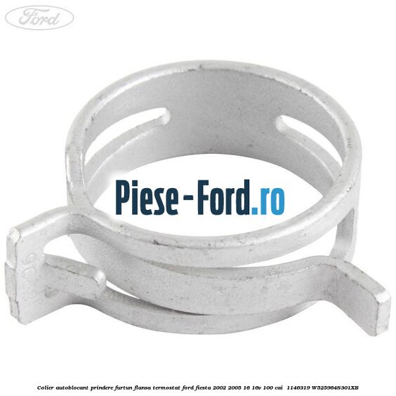 Colier autoblocant prindere furtun flansa termostat Ford Fiesta 2002-2005 1.6 16V 100 cai #706611AA6E